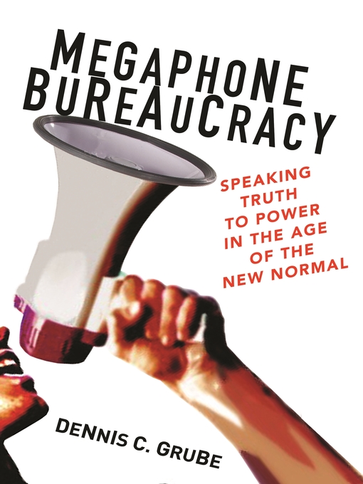 Title details for Megaphone Bureaucracy by Dennis C. Grube - Available